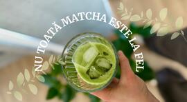 Nu toată matcha este la fel: cum recunoașteți calitatea